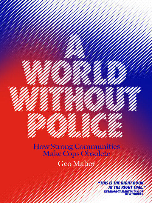 Title details for A World Without Police by Geo Maher - Available